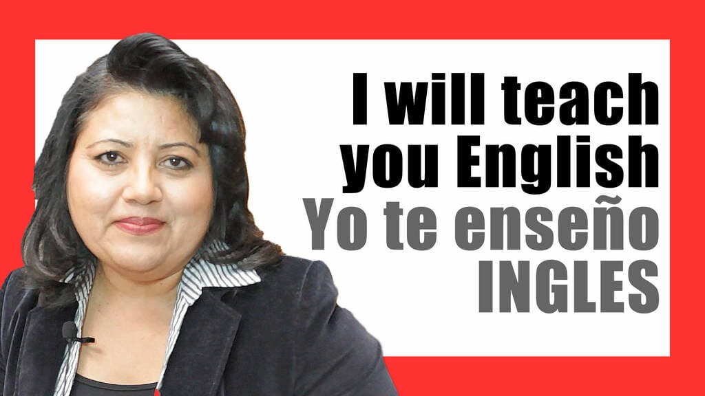 I will teach you English, Yo te enseño inglés