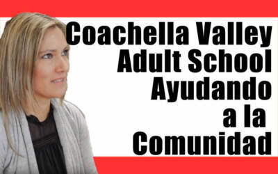 Coachella Valley Adult School para servirle a la comunidad