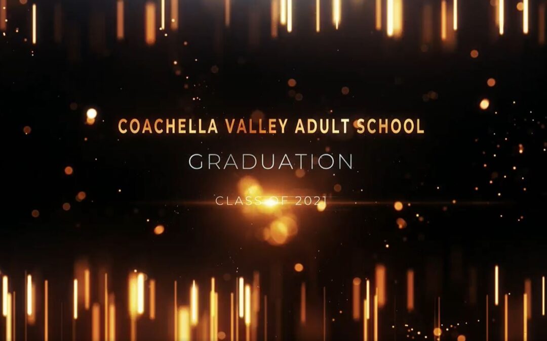Coachella Valley Adult School Graduation Class of 2021