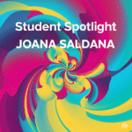"Student Spotlight: JOANA SALDANA"