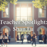 Teacher Spotlight: Shan Fu
