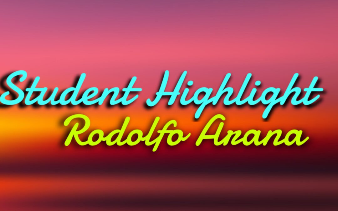 Student Spotlight: Rodolfo Arana